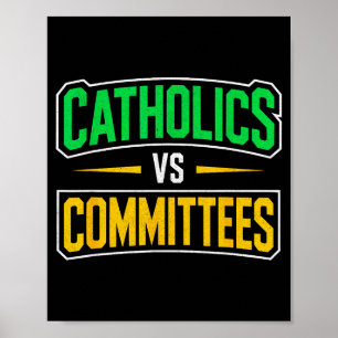Retro Funny Trendy Sarcastic Saying Catholics Vs C Poster