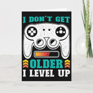 Retro Gamer Don't Get Older I Level Up Gamer B-day Card