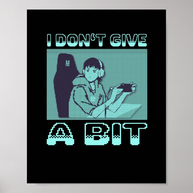 Retro Gaming Gamer Pixel Look Don't Give A Bit Fun Poster (Front)