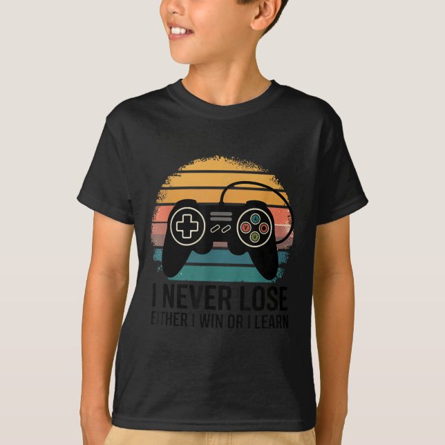 Retro Gaming I Never Lose - Either I Win Or I Lear T-Shirt (Front)