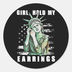 Retro Girl Hold My Earrings Anti-trump Political F Classic Round Sticker