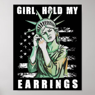 Retro Girl Hold My Earrings Anti-trump Political F Poster