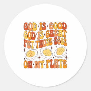 Retro God Is Great Put Those Eggs On My Plate Than Classic Round Sticker