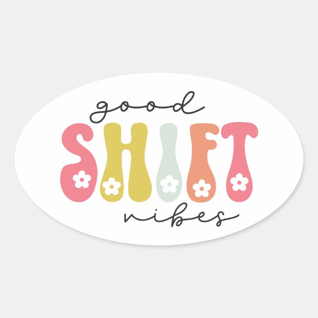 Retro Good Shift Vibes Nurse Oval Sticker (Front)