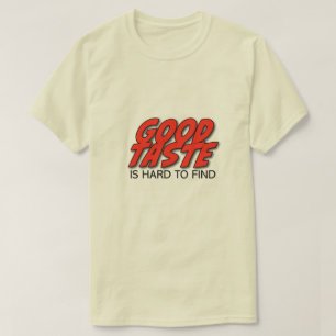 Retro Good Taste Is Hard To Find Men's T-Shirt