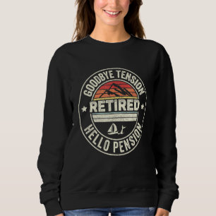Retro Goodbye Tension Hello Pension Retirement Ret Sweatshirt