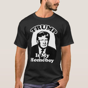 Retro Graphic Donald Trump is my Homeboy T-Shirt