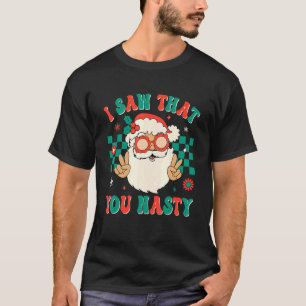 Retro Groovy Christmas I Saw That You Nasty Hippie T-Shirt