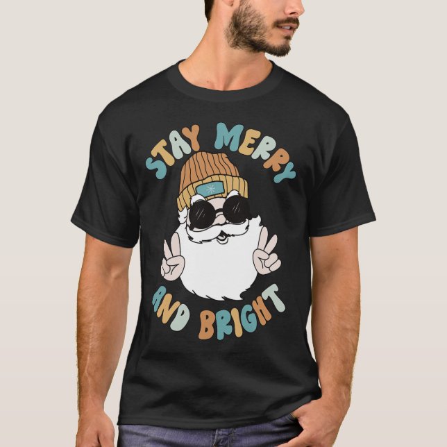 Retro Groovy Christmas Merry Stay Bright Santa Cla T-Shirt (Front)