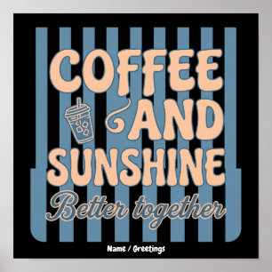  Retro Groovy Coffee and Sunshine Better Together  Poster