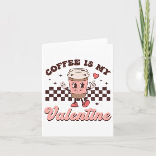 Retro Groovy Coffee Is My Valentine Day Coffee Lov Card