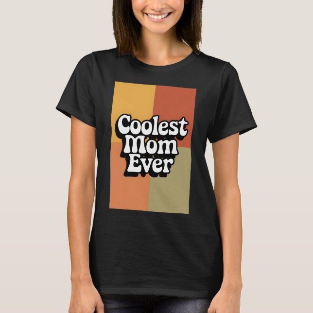  Retro Groovy Coolest Mum Ever T-Shirt (Front)