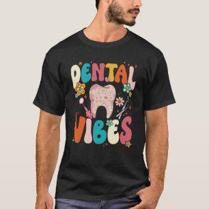 Retro Groovy Dental Vibes Funny Dentist Hygienist T-Shirt