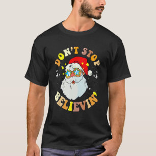 Retro Groovy Don't Stop Believin' Christmas Cute S T-Shirt