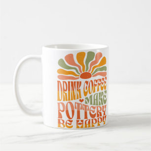 Retro Groovy Drink Coffee Make Pottery Be Happy Mug