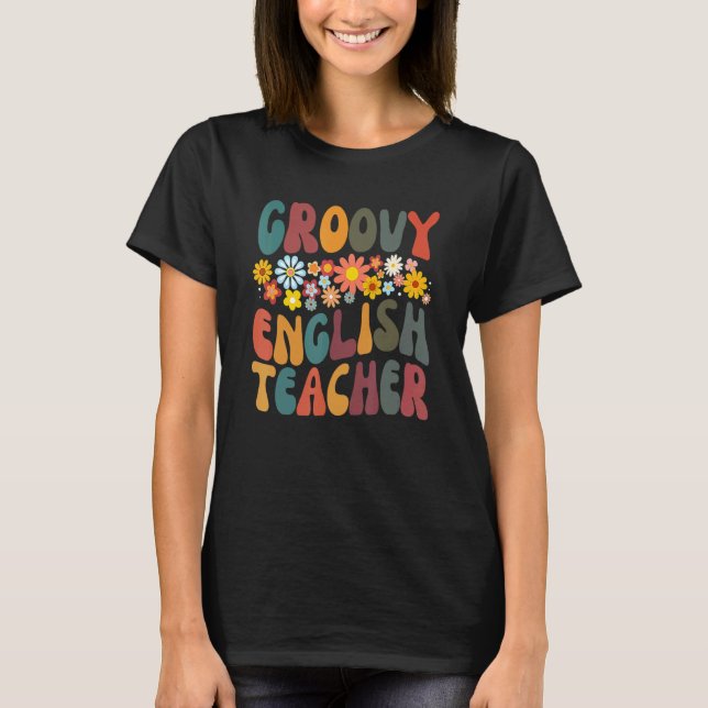 Retro Groovy English Teacher Floral Student Subjec T-Shirt (Front)