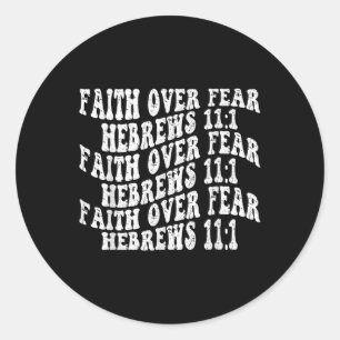 Retro Groovy Faith Faith Over Fear Hebrews 11 1 Ch Classic Round Sticker