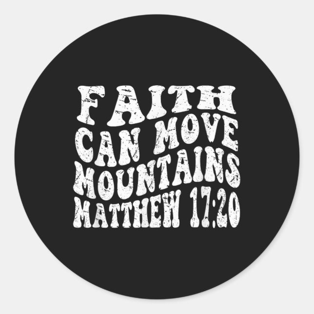 Retro Groovy Faith Matthew 17 20 Faith Can Move Mo Classic Round Sticker (Front)