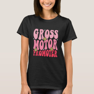 Retro Groovy Gross Motor Promoter OT Occupational  T-Shirt