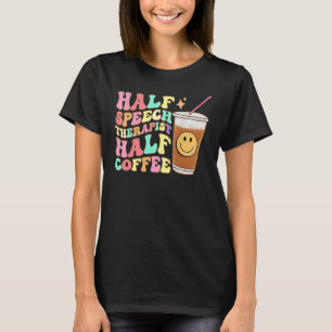 Retro Groovy Half speech therapist Half Coffee SLP T-Shirt