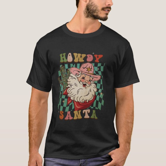 Retro Groovy Howdy Santa Christmas Cowboy Santa Xm T-Shirt (Front)