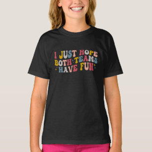 Retro Groovy I Just Hope Both Teams Have Fun  T-Shirt