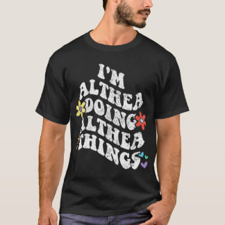 Retro Groovy Im Althea Doing Althea Things Funny T-Shirt