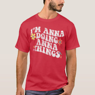 Retro Groovy Im Anna Doing Annahings Funny Mothers T-Shirt