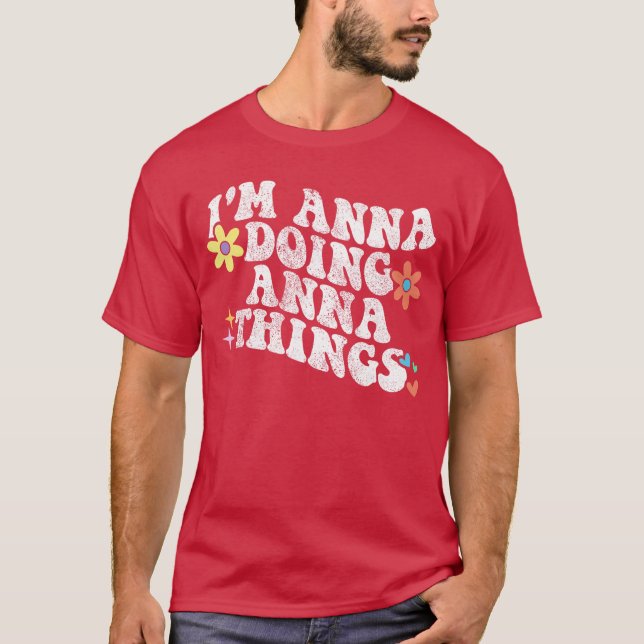 Retro Groovy Im Anna Doing Annahings Funny Mothers T-Shirt (Front)