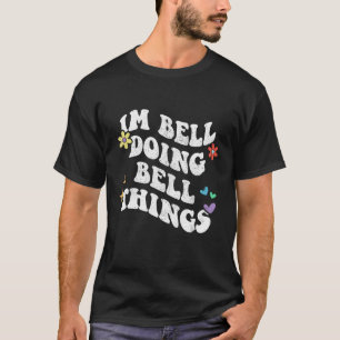 Retro Groovy Im Bell Doing Bell Things Funny Mothe T-Shirt