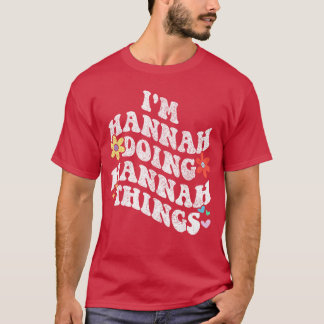 Retro Groovy Im Hannah Doing Hannahhings Funny Mot T-Shirt