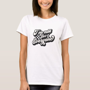 retro groovy I'm not for everyone T-Shirt
