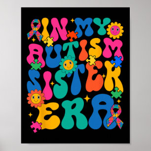 Retro Groovy In My Autism Sister Era Funny Autism  Poster