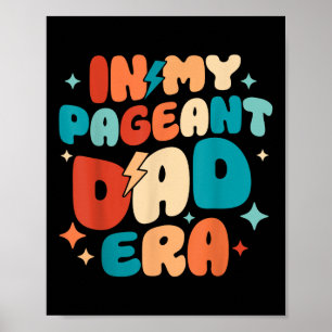Retro Groovy In My Pageant Dad Era Funny Fathers D Poster