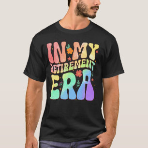 Retro Groovy In My Retirement Era Funny Teacher Re T-Shirt
