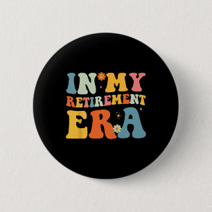 Retro Groovy In My Retirement Era Men Women Retire 6 Cm Round Badge
