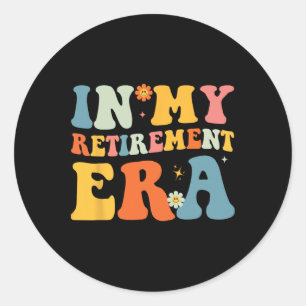 Retro Groovy In My Retirement Era Men Women Retire Classic Round Sticker