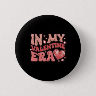 Retro Groovy In My Valentine Era Valentine Day Wom 6 Cm Round Badge