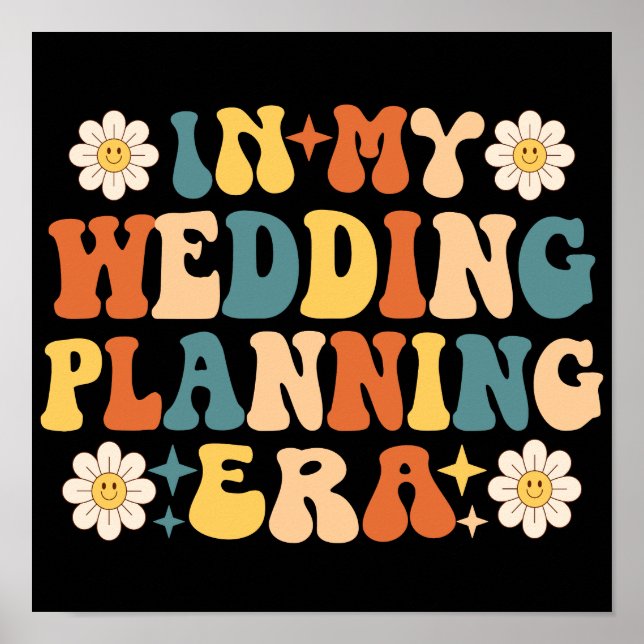 Retro Groovy In My Wedding Planning Era Poster (Front)