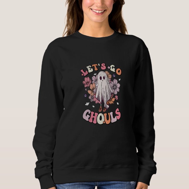Retro Groovy Let's Go Ghouls Ghost 70s Hippie Hall Sweatshirt (Front)