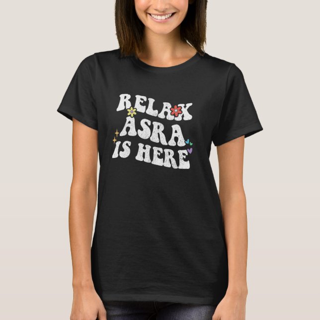 Retro Groovy Relax ASRA Is Here Funny Mother's Day T-Shirt (Front)