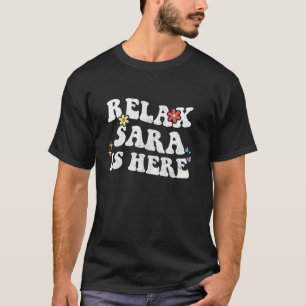 Retro Groovy Relax SARA Is Here Funny Mother s Day T-Shirt