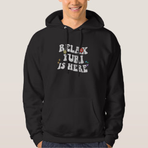 Retro Groovy Relax YURI Is Here Funny Mother's Day Hoodie