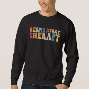 Retro Groovy Respiratory Therapy Rt Therapist Rt C Sweatshirt