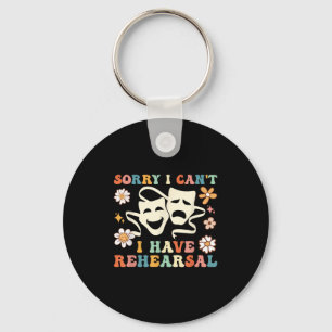 Retro Groovy Sorry I Can't I Have Rehearsal  Key Ring