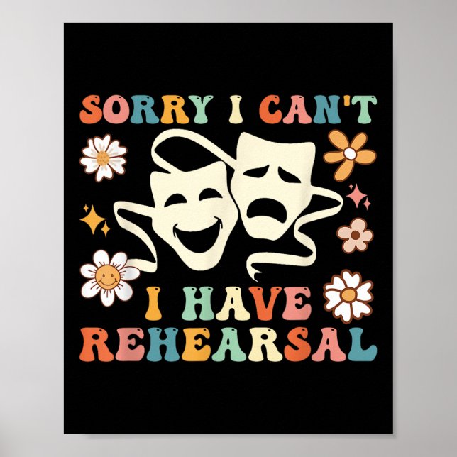 Retro Groovy Sorry I Can't I Have Rehearsal  Poster (Front)