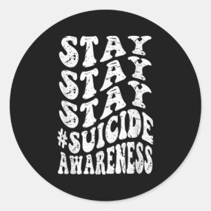 Retro Groovy Stay Stay Stay Suicide Awareness Suic Classic Round Sticker