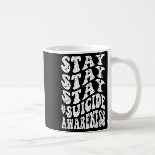 Retro Groovy Stay Stay Stay Suicide Awareness Suic Coffee Mug