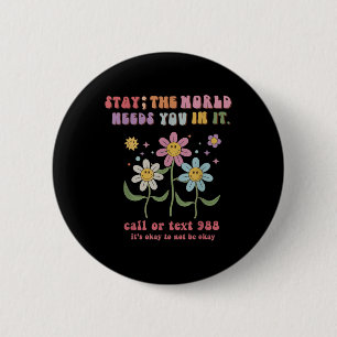 Retro Groovy Stay The World Needs You 988 Suicide 6 Cm Round Badge