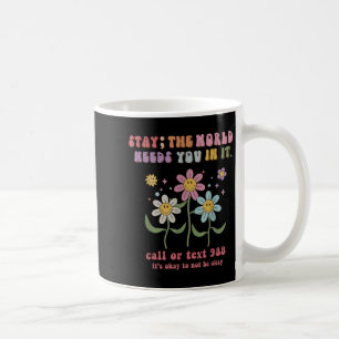 Retro Groovy Stay The World Needs You 988 Suicide Coffee Mug